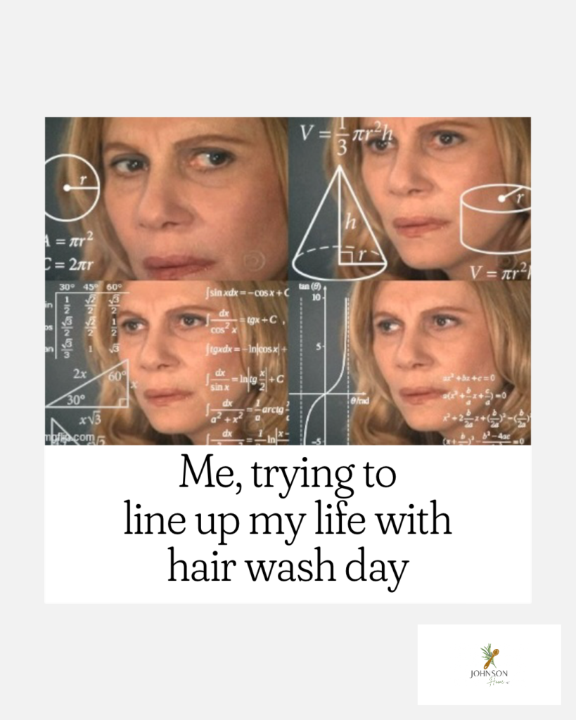 confused math lady meme with caption "me, trying to line up my life with hair wash day"